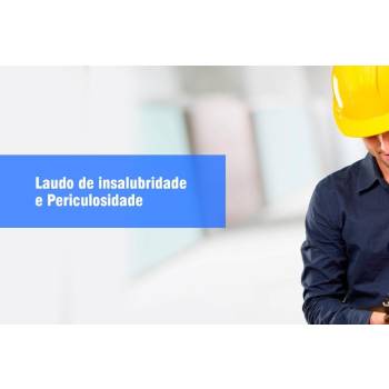 Laudo Técnico de Insalubridade E Periculosidade